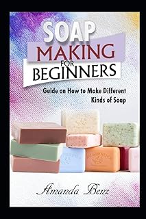 Soap Making Guide for Beginners