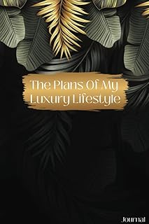 The Plans of My Luxury Lifestyle: A Luxury Life Journal