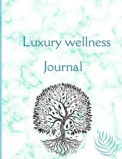 Luxury wellness workbook and journal: Embark on your journey to a healthier lifestyle with this book