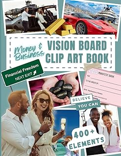 Money and Business Vision Board Clip Art Book: Abundance, Money, Business & Luxury Lifestyle Curated Collection of 400+ Cu...